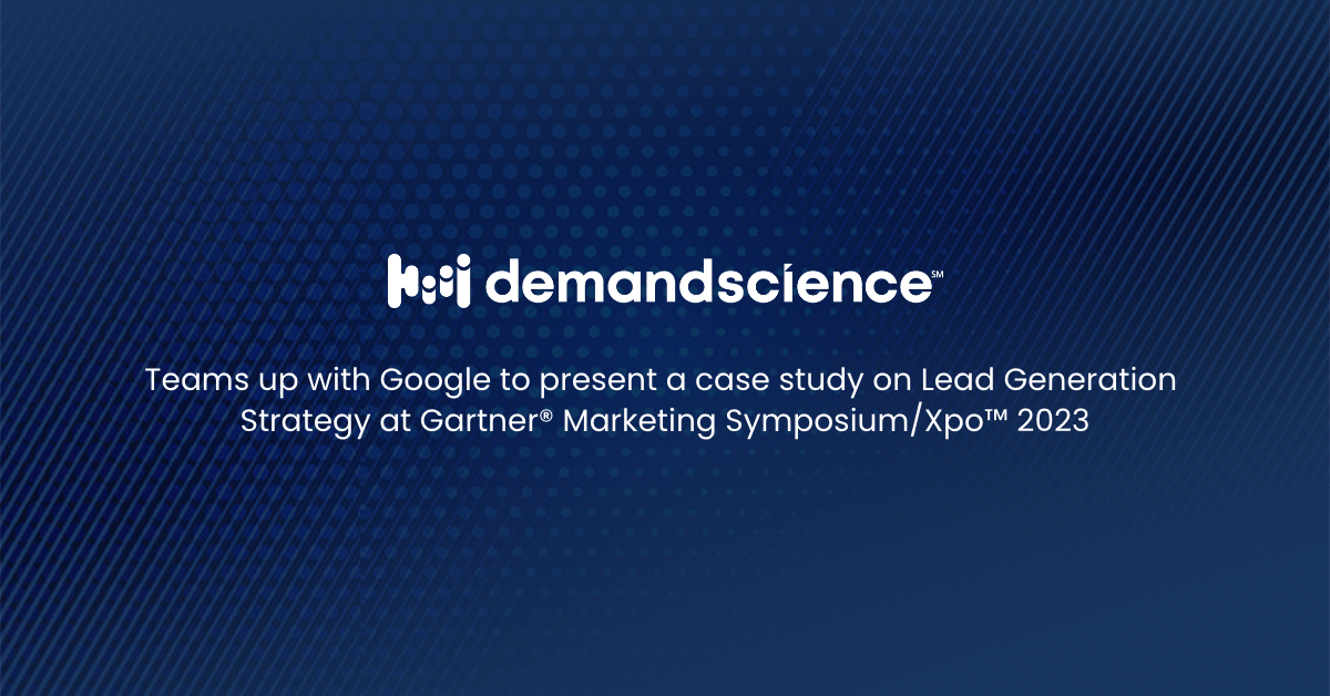 DemandScience and Google Teaming Up to Present Case Study on Lead