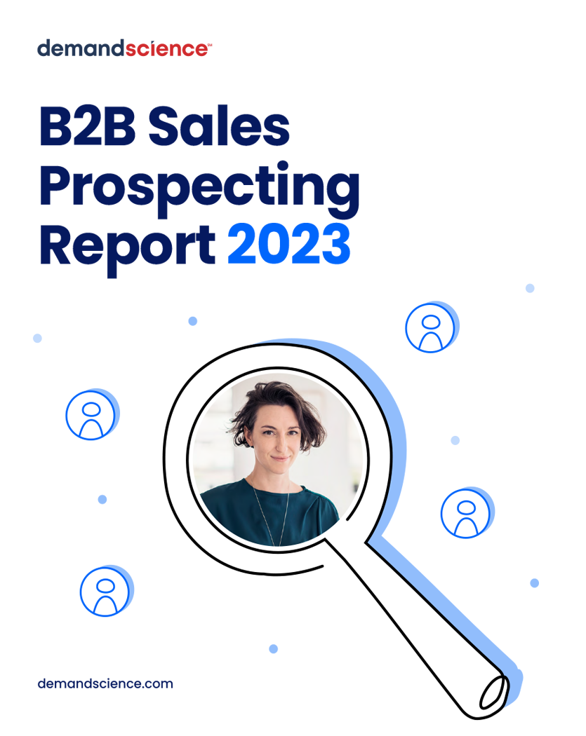 B2B Sales Prospecting Report: 2023 - DemandScience