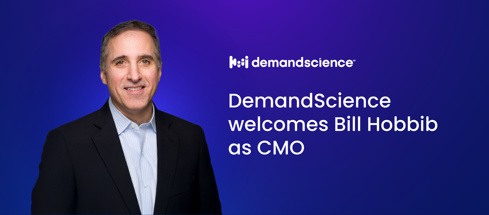 Bill Hobbib Joins DemandScience as Chief Marketing Officer to Support Next Phase of Growth