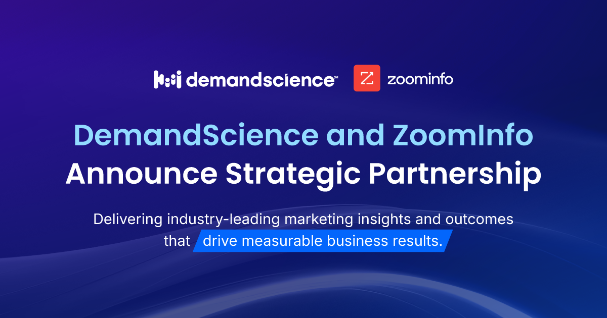 DemandScience and ZoomInfo Announce Strategic Partnership to Deliver Industry -Leading Marketing Insights and Outcomes